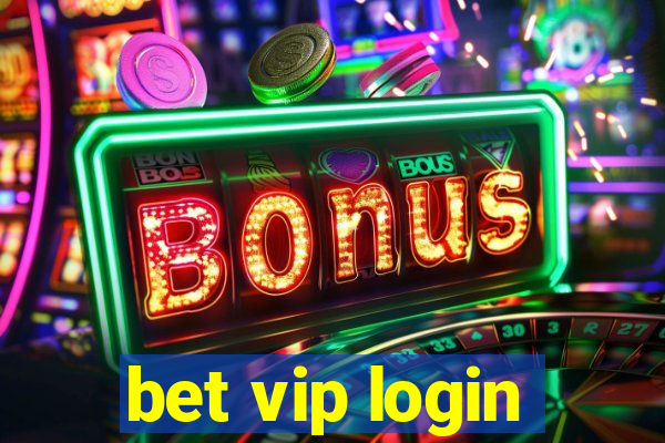 bet vip login