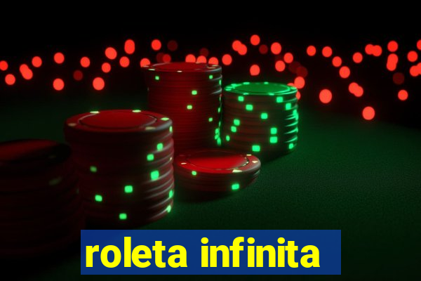 roleta infinita