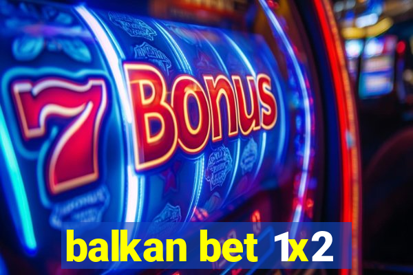 balkan bet 1x2