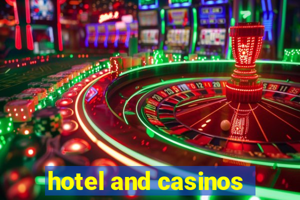 hotel and casinos