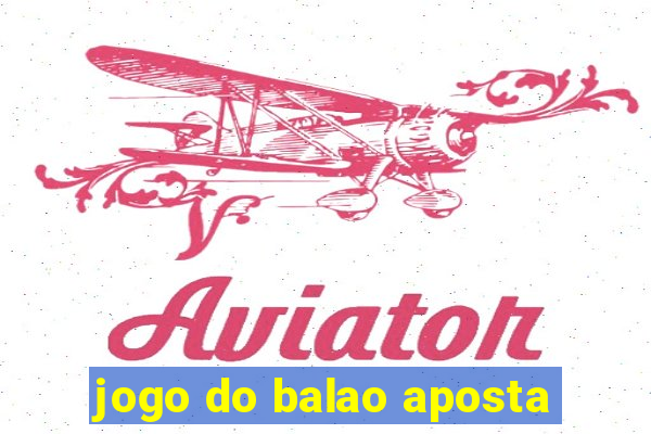 jogo do balao aposta