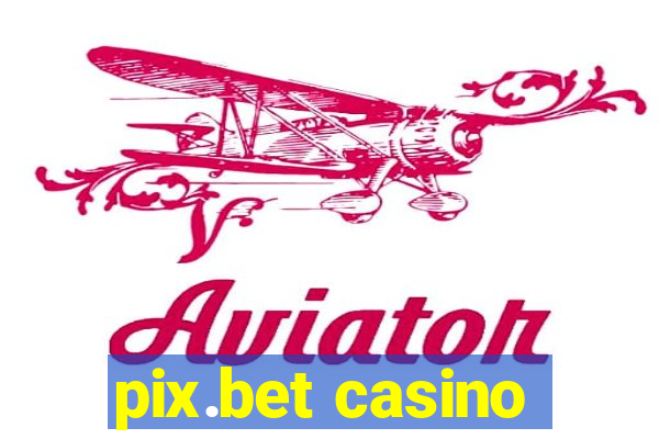 pix.bet casino