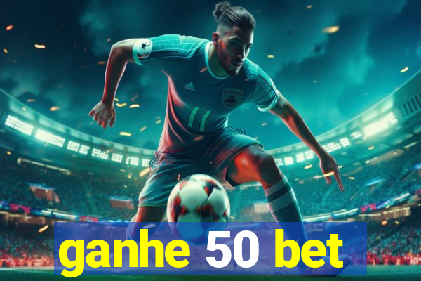 ganhe 50 bet