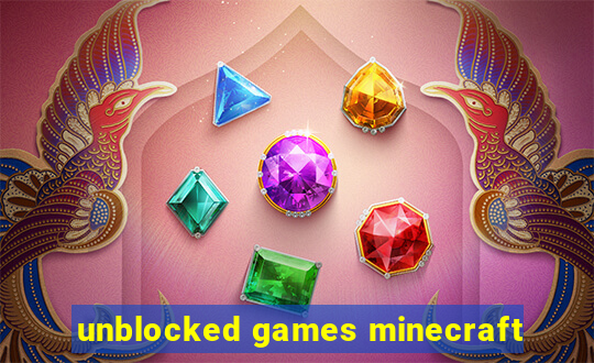 unblocked games minecraft