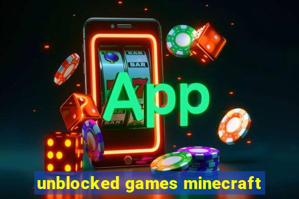 unblocked games minecraft