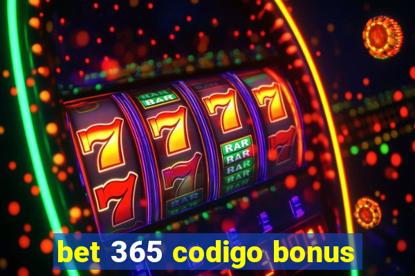 bet 365 codigo bonus