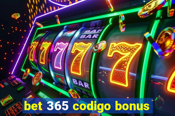 bet 365 codigo bonus