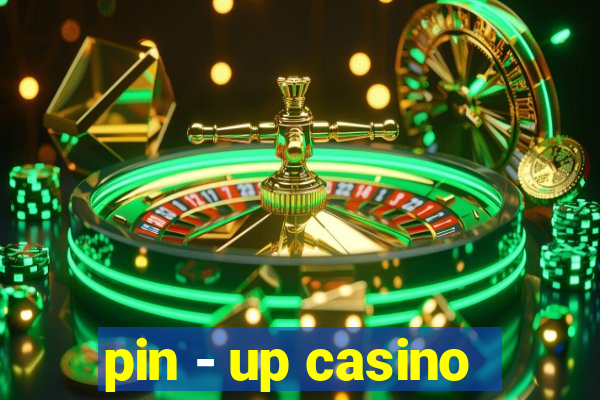 pin - up casino