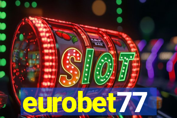 eurobet77