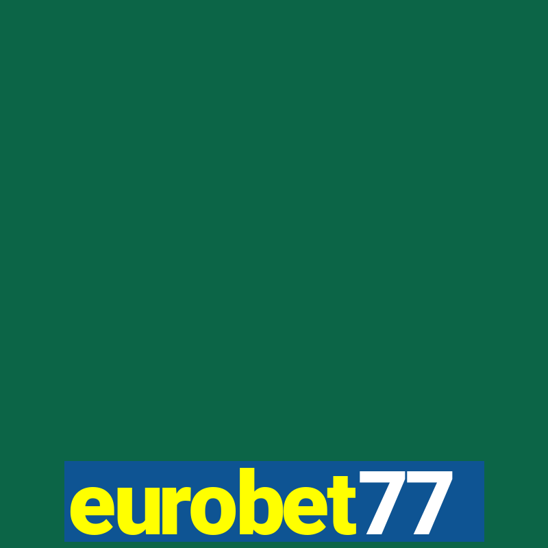 eurobet77