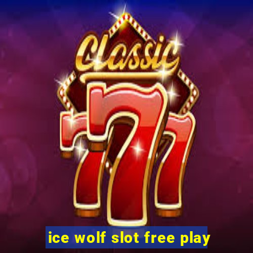 ice wolf slot free play