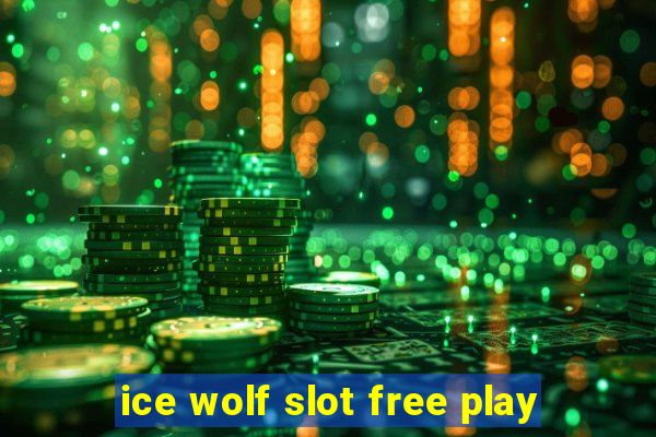 ice wolf slot free play