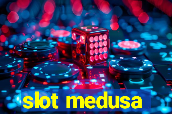 slot medusa