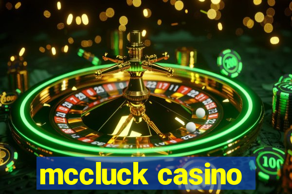 mccluck casino