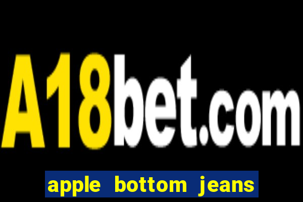 apple bottom jeans apple bottom jeans