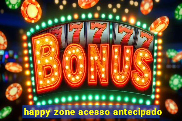 happy zone acesso antecipado