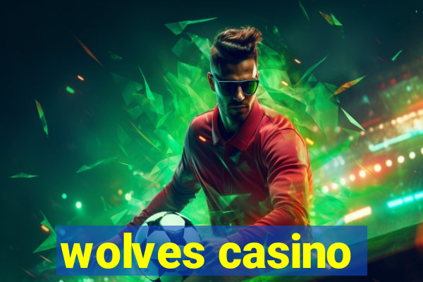 wolves casino