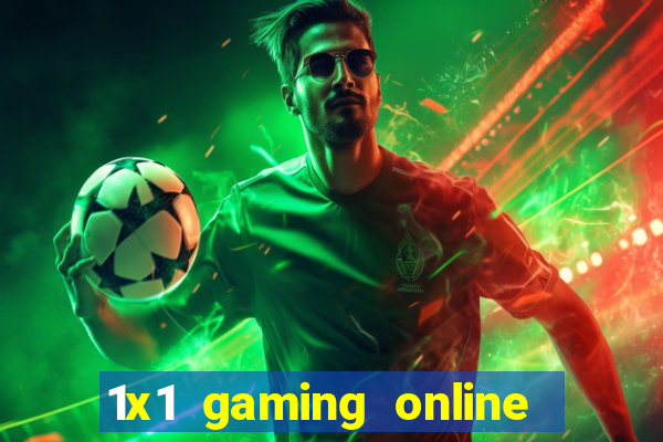 1x1 gaming online casino sites