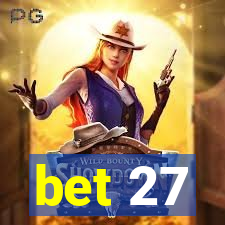 bet 27