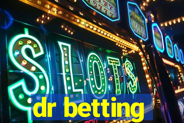 dr betting