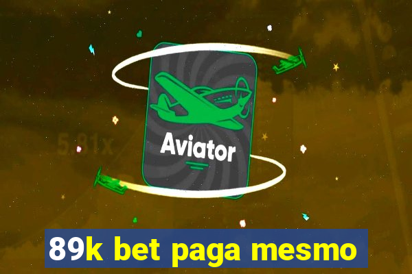 89k bet paga mesmo