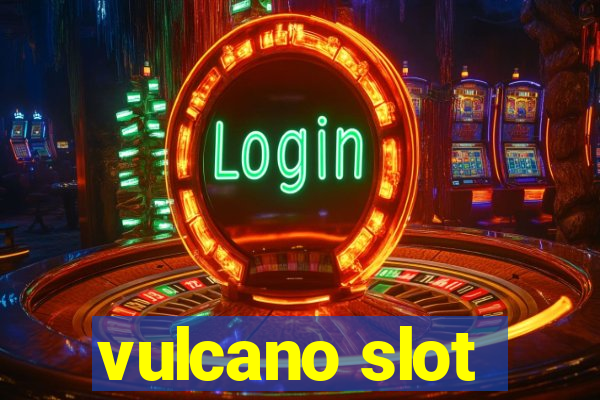 vulcano slot