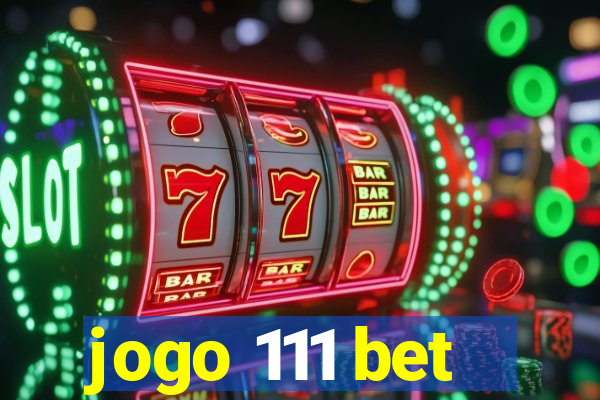 jogo 111 bet