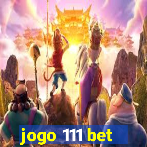 jogo 111 bet