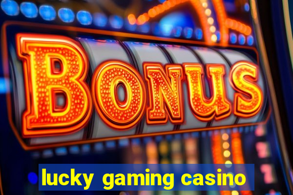 lucky gaming casino