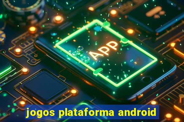 jogos plataforma android