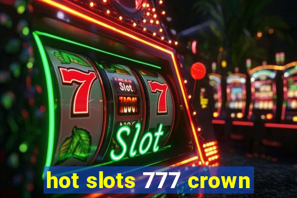 hot slots 777 crown