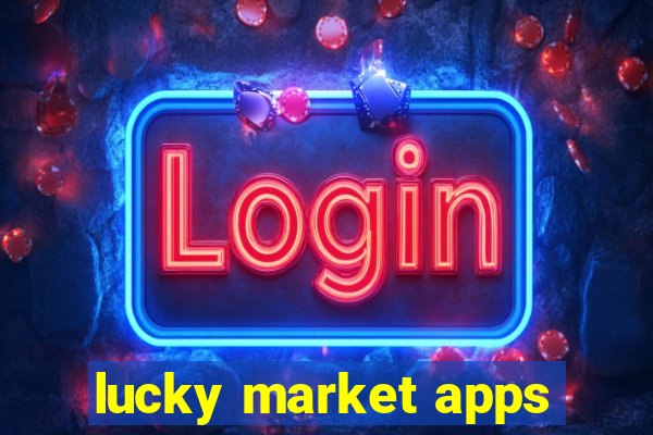 lucky market apps