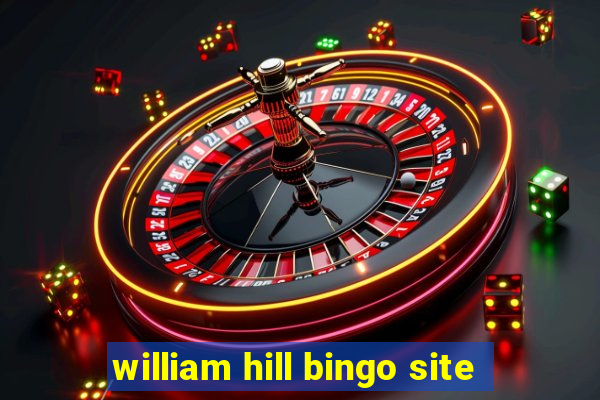 william hill bingo site