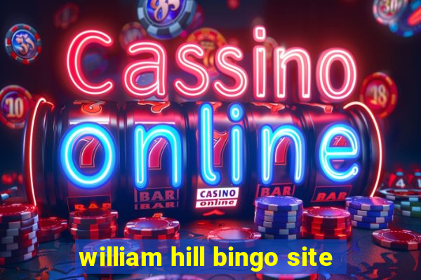 william hill bingo site