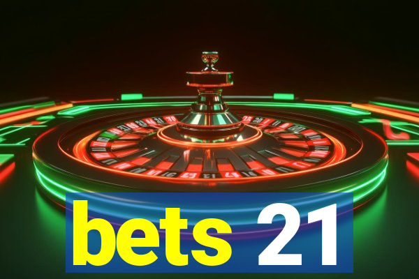 bets 21