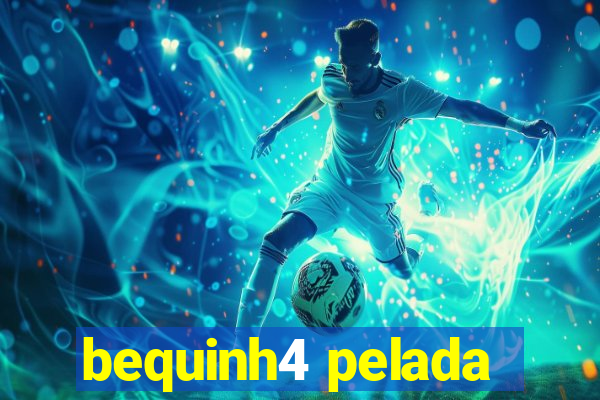 bequinh4 pelada