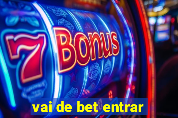 vai de bet entrar