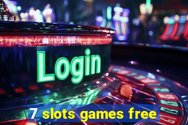 7 slots games free