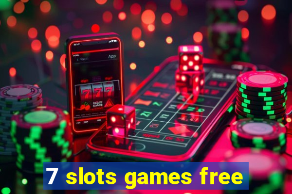 7 slots games free