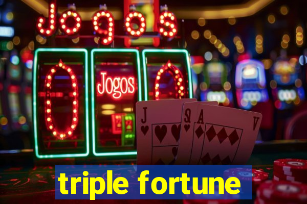 triple fortune