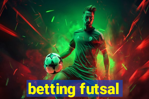 betting futsal