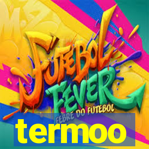 termoo