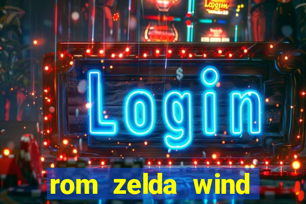 rom zelda wind waker pt br