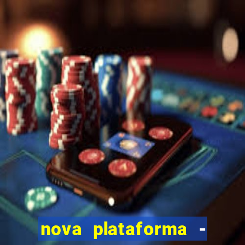 nova plataforma - fortune tiger