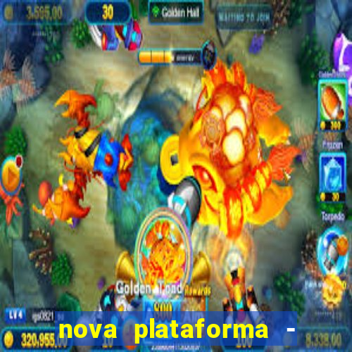 nova plataforma - fortune tiger