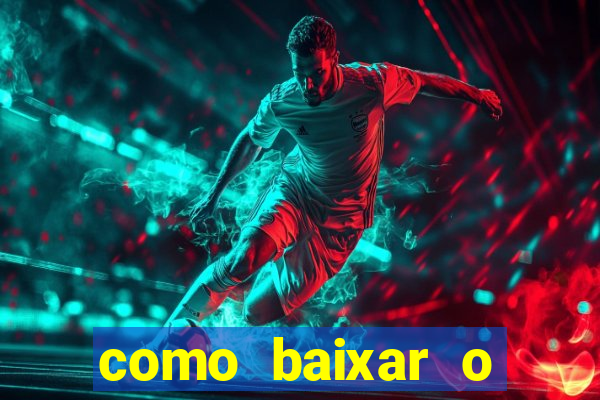 como baixar o aplicativo esporte bet