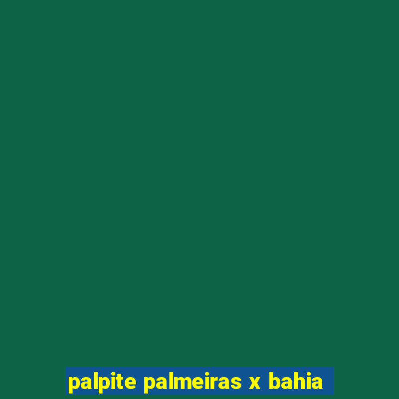 palpite palmeiras x bahia