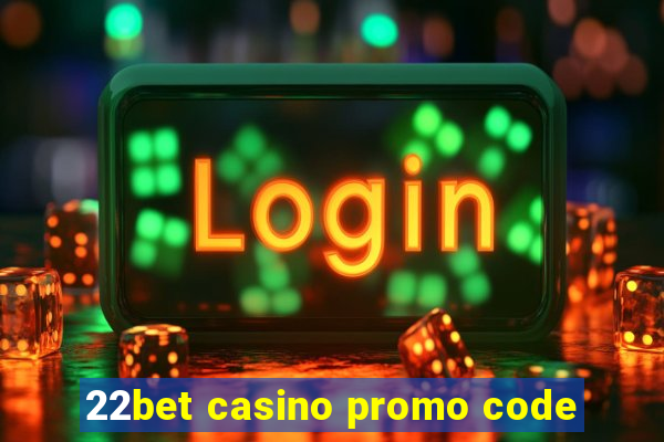 22bet casino promo code