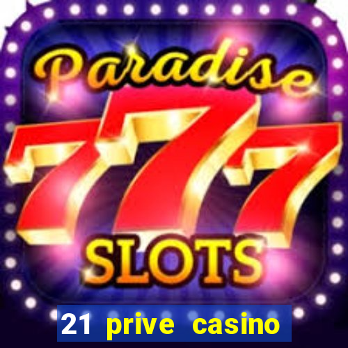 21 prive casino free spins