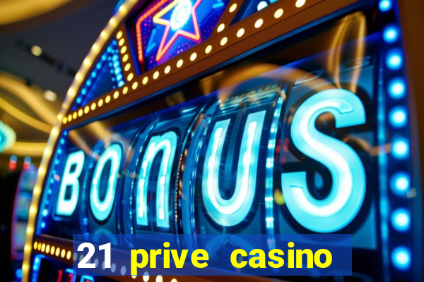 21 prive casino free spins